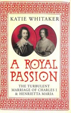 A Royal Passion: The Turbulent