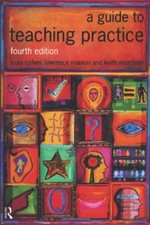 A Guide to Teaching Practice (4th Edition) By Louis Cohen, Lawrence Manion, Kei