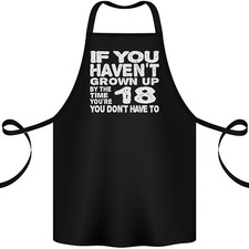 18th Birthday 18 Year Old Don't Grow Up Funny Cotton Apron 100% Organic