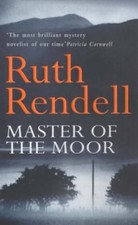 Master of the Moor By Ruth Rendell. 9780099304500