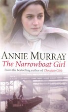The Narrowboat Girl By  Annie Murray. 9780330396288