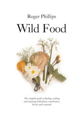 Wild Food: A Complete Guide for Foragers by Phillips, Roger Paperback Book The