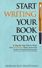 Start Writing Your Book Today: A St..., MacDonald, Morg