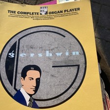 The Complete Organ Player Gershwin 20 Best Loved Gershwin Classics For Organ