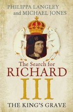 The King's Grave: The Search for Richard III,Philippa Langley, Michael Jones