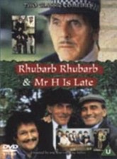 Rhubarb Rhubarb/Mr H Is Late