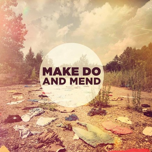 Make and mend do - mend,