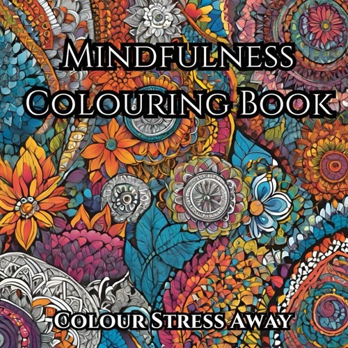 Mindfulness colouring book for - mindfulness,