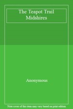 The Teapot Trail Midshires-Anonymous