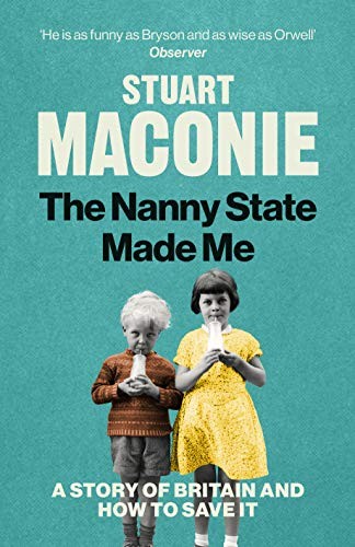 The nanny state made a - state, me:
