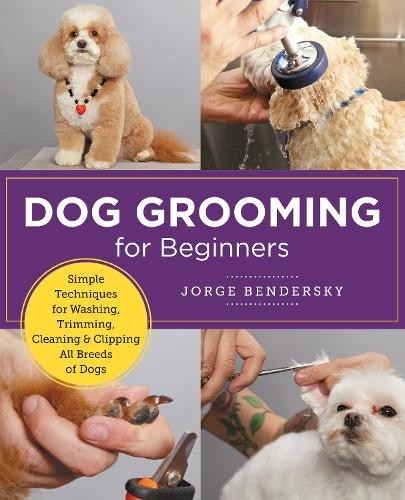 Dog grooming for beginners - for, by