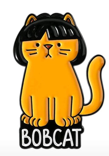 Funny bobcat enamel badge - 'bobcat',