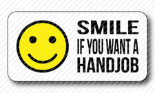 SMILE IF YOU WANT A HANDJOB
