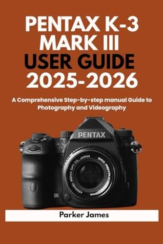 Pentax mark iii user - user, guide