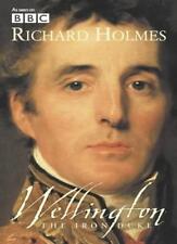 Wellington: The Iron Duke,Richard Holmes