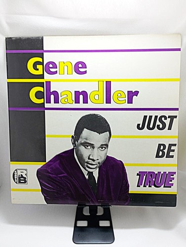 Gene chandler just be true - -,