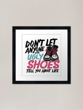 DON'T LET ANYONE WITH UGLY
