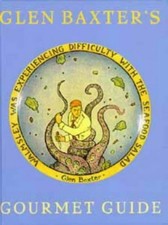 Glen Baxter's Gourmet Guide by