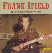 Frank Ifield : The Yodelling Cowboy Years CD (2006) Expertly Refurbished Product
