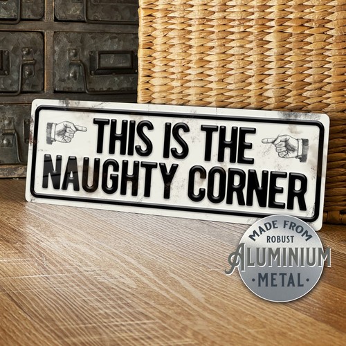 Naughty corner metal sign - naughty,