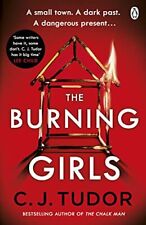 The Burning Girls: The Chilling Richard and Judy Book Club Pick By C. J. Tudor