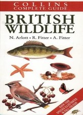 Complete Guide to British Wildlife (Collins Handguides) By Norman Arlott,Richar