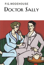 Doctor Sally (Everyman's Library P G WODEHOUSE) - Wodehouse, P.G.