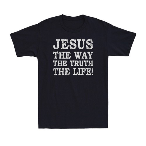 Jesus the way truth life - truth, shirt