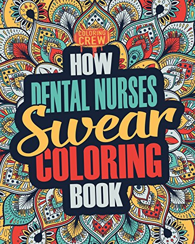 How dental nurses swear - how,