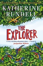Rundell, Katherine : The Explorer: WINNER OF THE COSTA CHILDR Quality guaranteed
