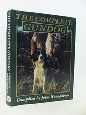 The Complete Gun Dog by Humphreys, John Hardback Book The Cheap Fast Free Post