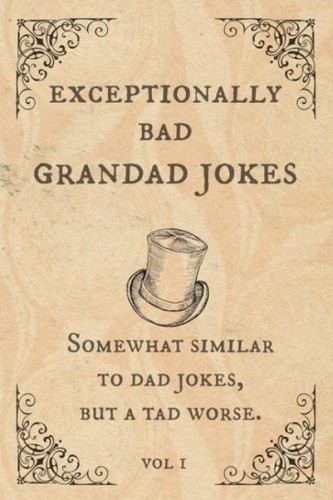 Exceptionally bad grandad - exceptionally,