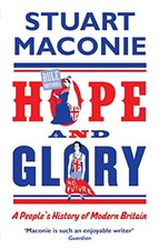 Hope and Glory: A People's History of Modern Britain by Maconie, Stuart Book