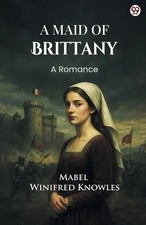 Maid Of BrittanyA Romance