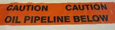 CAUTION OIL PIPELINE BELOW Underground buried warning tape cut length Pipe Line