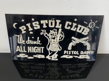 Vintage Pistol Club We Drink All Night Wall Mounted Sign Bar Sign Man Cave Rare