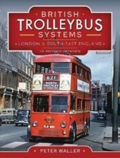 British Trolleybus Systems: London and South-East England New Hardcover Book
