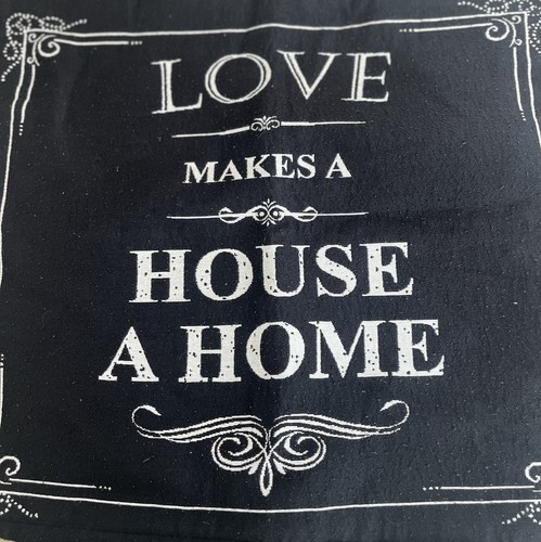 Love makes house home - love,
