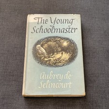The Young Schoolmaster by Aubrey de Selincourt - FIRST EDITION 1948