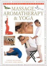 Massage, Aromatherapy and Yoga (Practical handbooks),Carole McGivery, Jim Reed,
