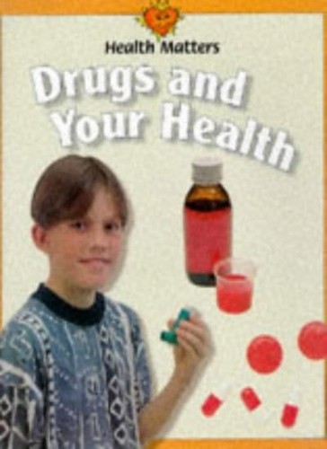 Health matters drugs - matters:, your