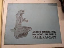 ATLANTIC MACHINE TOOL SERVICE PARTS LIST BOOK MANUAL CATALOG #6000 JIG BORER