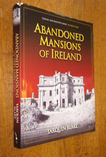 ABANDONED MANSIONS OF IRELAND - Blake - Collins Press - Irish Country Houses