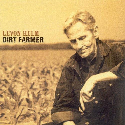 Dirt farmer levon helm - farmer,