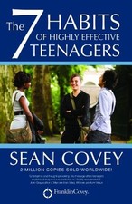 The 7 Habits of Highly Effective Teenagers By Sean Covey