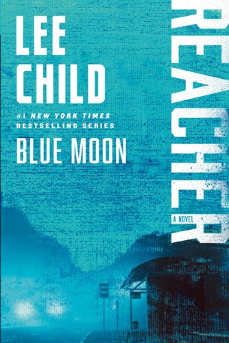 Blue moon reacher - reacher, novel