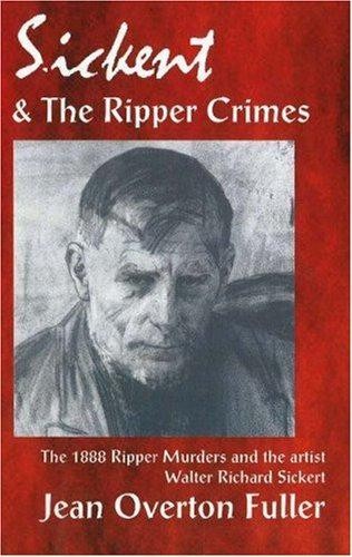 Sickert the ripper crimes - the,