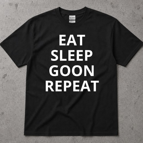 Eat sleep goon repeat graphic - eat,