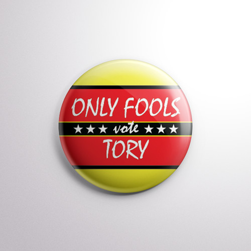 Only fools vote tory pin - fools,