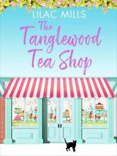 The Tanglewood Tea Shop (Tanglewood Village series) By Lilac Mills